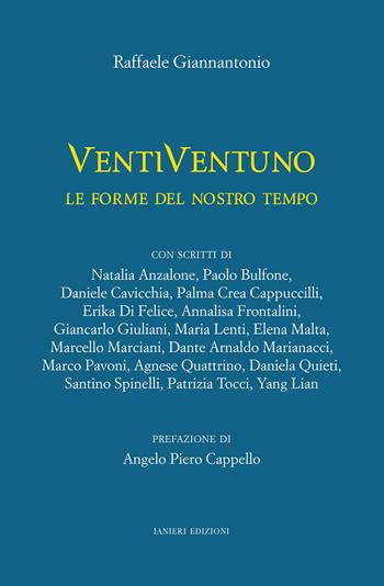 VentiVentuno. Le forme del nostro tempo - Raffaele Giannantonio - Libro Ianieri 2021, L' angiolo | Libraccio.it