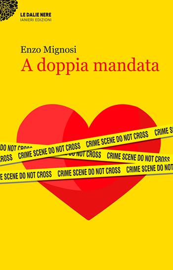 A doppia mandata - Enzo Mignosi - Libro Ianieri 2021, Le dalie nere | Libraccio.it