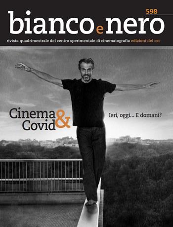 Bianco e nero. Rivista quadrimestrale del centro sperimentale di cinematografia (2020). Vol. 598: Cinema & Covid... Ieri, oggi... E domani?.  - Libro Edizioni Sabinae 2020 | Libraccio.it