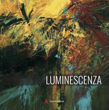 Luminescenza. Ediz. italiana e inglese - Maria Pacheco Cibils - Libro Edizioni Sabinae 2021 | Libraccio.it