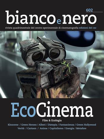 Bianco e nero. Rivista quadrimestrale del centro sperimentale di cinematografia (2022). Vol. 602: Ecocinema.  - Libro Edizioni Sabinae 2022 | Libraccio.it