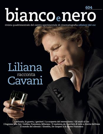 Bianco e nero. Rivista quadrimestrale del centro sperimentale di cinematografia (2022). Vol. 604: Liliana racconta Cavani  - Libro Edizioni Sabinae 2022 | Libraccio.it