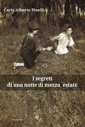 I segreti di una notte di mezza estate - Carlo Alberto Pinelli - Libro Edizioni Sabinae 2023 | Libraccio.it