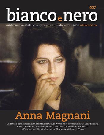 Bianco e nero. Rivista quadrimestrale del centro sperimentale di cinematografia (2023). Vol. 607: Anna Magnani  - Libro Edizioni Sabinae 2023 | Libraccio.it