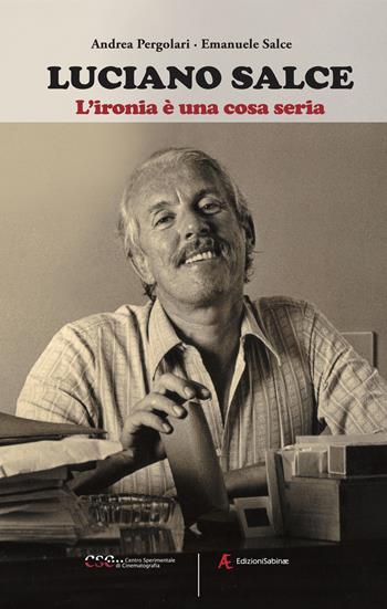 Luciano Salce. L'ironia è una cosa seria  - Libro Edizioni Sabinae 2025, Cinema italiano | Libraccio.it