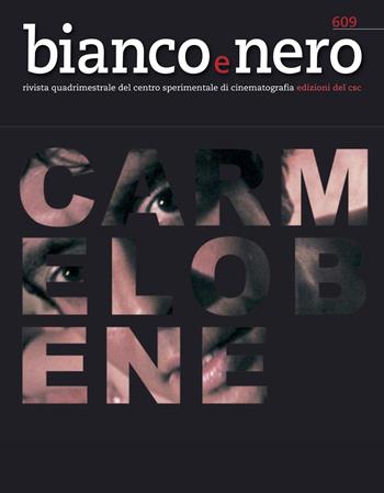 Bianco e nero. Rivista quadrimestrale del centro sperimentale di cinematografia (2024). Vol. 609: Carmelo Bene  - Libro Edizioni Sabinae 2024 | Libraccio.it