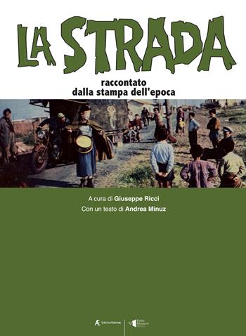 La strada. Raccontato dalla stampa dell'epoca  - Libro Edizioni Sabinae 2024 | Libraccio.it