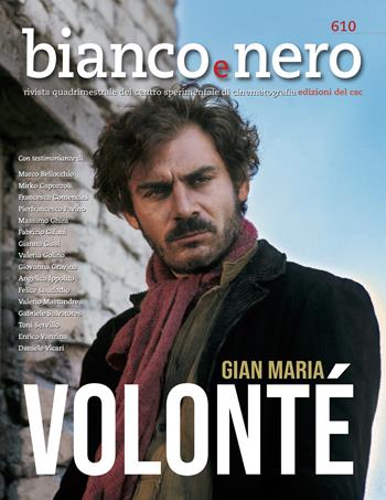 Bianco e nero. Rivista quadrimestrale del centro sperimentale di cinematografia (2024). Vol. 610: Gian Maria Volontè  - Libro Edizioni Sabinae 2024 | Libraccio.it
