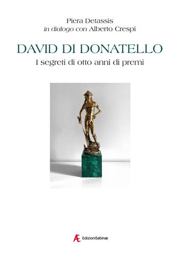 David di Donatello. I segreti di otto anni di premi - Piera Detassis, Alberto Crespi - Libro Edizioni Sabinae 2025, Cinema italiano | Libraccio.it