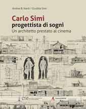 Carlo Simi progettista di sogni. Un architetto prestato al cinema