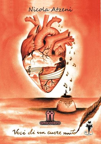 Voci di un cuore muto - Nicola Atzeni - Libro AmicoLibro 2021 | Libraccio.it