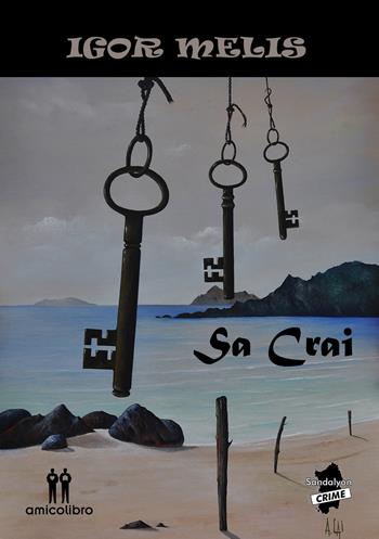 Sa Crai - Igor Melis - Libro AmicoLibro 2022, Sandalyon crime | Libraccio.it