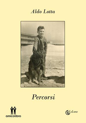 Percorsi - Aldo Lotta - Libro AmicoLibro 2022, Le lune | Libraccio.it