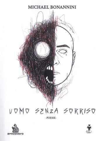 Uomo senza sorriso - Michael Bonannini - Libro AmicoLibro 2024 | Libraccio.it