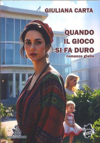 Quando il gioco si fa duro - Giuliana Carta - Libro AmicoLibro 2024 | Libraccio.it