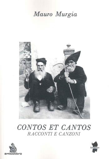 Contos et cantos. Racconti e canzoni - Mauro Murgia - Libro AmicoLibro 2025, Sandalyon | Libraccio.it