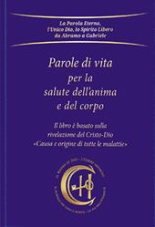 Parole di vita per la salute dell'anima e del corpo. Causa e origine di tutte le malattie