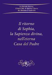 Il ritorno di Sophia, la Sapienza divina, nell'eterna Casa del Padre