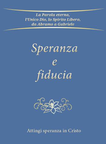 Speranza e fiducia. Attingi speranza in Cristo - Gabriele - Libro Edizioni Gabriele - La Parola 2025 | Libraccio.it