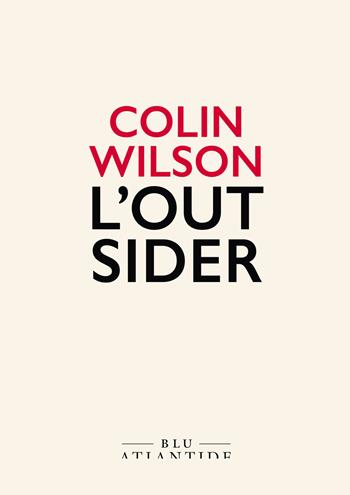 L'outsider - Colin Wilson - Libro Blu Atlantide 2020 | Libraccio.it