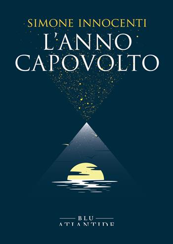 L' anno capovolto - Simone Innocenti - Libro Blu Atlantide 2022 | Libraccio.it