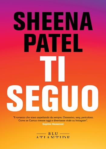 Ti seguo - Sheena Patel - Libro Blu Atlantide 2022 | Libraccio.it