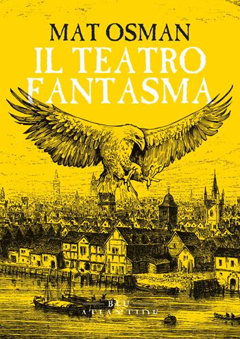Il teatro fantasma - Mat Osman - Libro Blu Atlantide 2023 | Libraccio.it