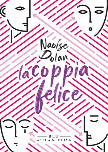 La coppia felice - Naoise Dolan - Libro Blu Atlantide 2023 | Libraccio.it