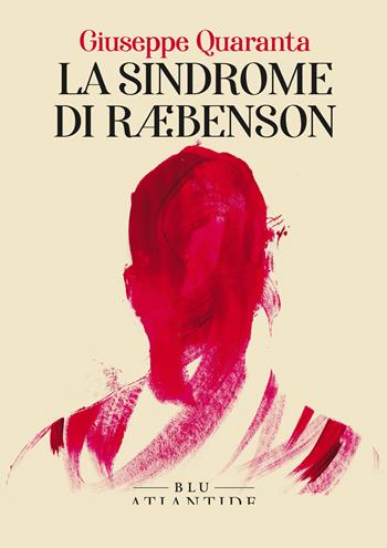 La sindrome di Ræbenson - Giuseppe Quaranta - Libro Blu Atlantide 2023 | Libraccio.it