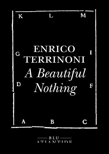 A beautiful nothing - Enrico Terrinoni - Libro Blu Atlantide 2024 | Libraccio.it