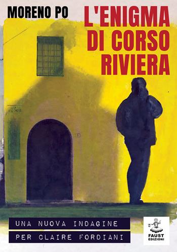 L'enigma di corso Riviera. Una nuova indagine per Claire Fordiani - Moreno Po - Libro Faust Edizioni 2022, I nidi | Libraccio.it