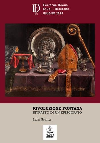 Rivoluzione Fontana. Ritratto di un episcopato - Lara Scanu - Libro Faust Edizioni 2025 | Libraccio.it