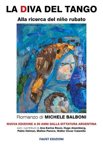 La Diva del tango. Alla ricerca del niño rubato - Michele Balboni - Libro Faust Edizioni 2026, I nidi | Libraccio.it