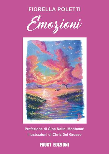 Emozioni - Fiorella Poletti - Libro Faust Edizioni 2026 | Libraccio.it