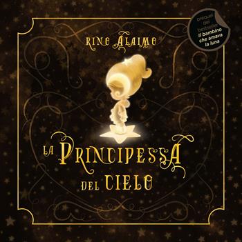 La principessa del cielo - Rino Alaimo - Libro Picarona Italia 2021 | Libraccio.it