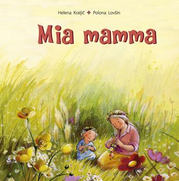 Mia mamma. Ediz. illustrata - Helena Kraljic - Libro Picarona Italia 2021 | Libraccio.it