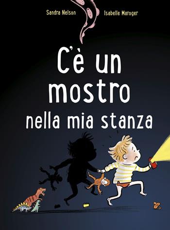 C'è un mostro nella mia stanza. Ediz. a colori - Sandra Nelson - Libro Picarona Italia 2021 | Libraccio.it