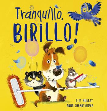Tranquillo, Birillo! Ediz. illustrata - Lily Murray - Libro Picarona Italia 2022 | Libraccio.it