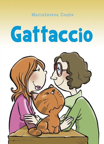 Gattaccio - Mariateresa Conte - Libro Picarona Italia 2023 | Libraccio.it