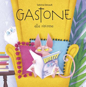 Gastone alla riscossa - Sabrina Denault - Libro Picarona Italia 2023 | Libraccio.it