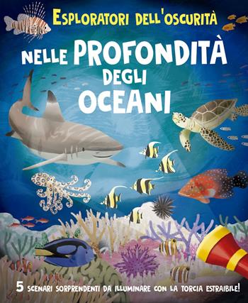 Esploratori dell'oscurità: nelle profondità degli oceani. Ediz. a colori. Ediz. a spirale - Lisa Regan - Libro Picarona Italia 2024 | Libraccio.it