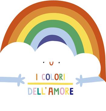 I colori dell'amore - Hannah Eliot, Susie Hammer - Libro Picarona Italia 2024 | Libraccio.it