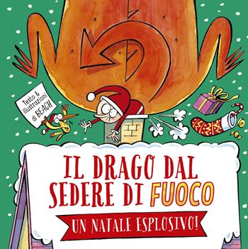 Il drago dal sedere di fuoco. Un Natale esplosivo! Ediz. a colori - Beach - Libro Picarona Italia 2025 | Libraccio.it