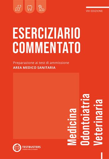 Eserciziario commentato. Test di ammissione area medico-sanitaria  - Libro Testbusters 2022 | Libraccio.it