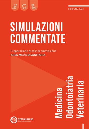 Simulazioni commentate. Test di ammissione medicina e odontoiatria  - Libro Testbusters 2022 | Libraccio.it
