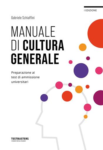 Manuale di cultura generale. Preparazione ai test di ammissione universitari  - Libro Testbusters 2022 | Libraccio.it