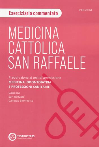 Medicina. Cattolica-San Raffaele Eserciziario di logica. Preparazione ai test di ammissione area medico sanitaria  - Libro Testbusters 2023 | Libraccio.it