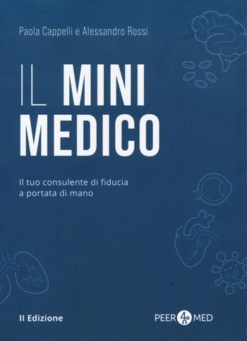 Peer4Med. Il MiniMedico. Il tuo consulente di fiducia a portata di mano - Paola Cappelli, Alessandro Rossi - Libro Testbusters 2023 | Libraccio.it