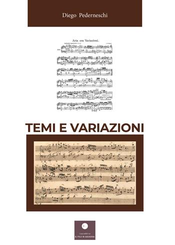 Temi e variazioni - Diego Pederneschi - Libro Casa Editrice il Filo di Arianna 2020 | Libraccio.it