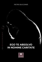 Ego te absolvo in nomine caritate